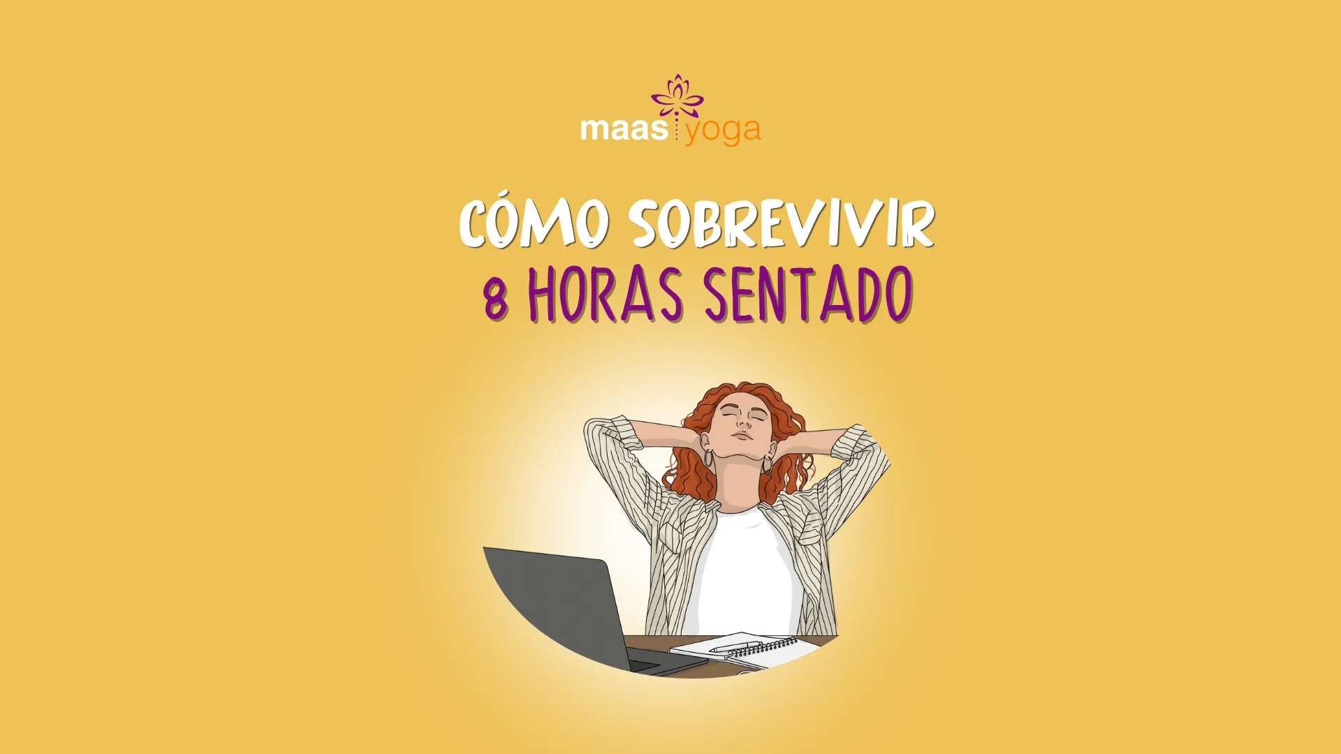 ¿Cómo sobrevivir 8 hs. sentado?
